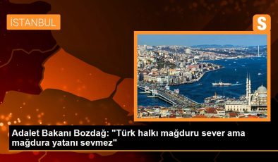Adalet Bakanı Bozdağ: “Türk halkı mağduru sever ama mağdura yatanı sevmez”