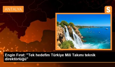 Engin Fırat: “Tek hedefim Türkiye Mili Takımı teknik direktörlüğü”
